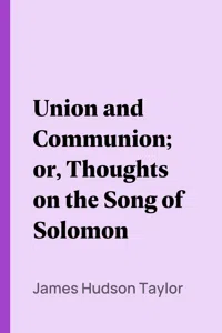 Union and Communion; or, Thoughts on the Song of Solomon_cover