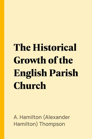 The Historical Growth of the English Parish Church