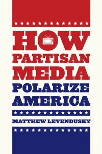 How Partisan Media Polarize America_cover
