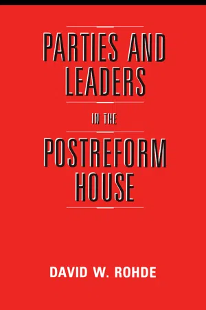 Parties and Leaders in the Postreform House