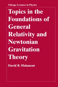 Topics in the Foundations of General Relativity and Newtonian Gravitation Theory_cover