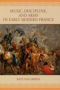 Music, Discipline, and Arms in Early Modern France_cover