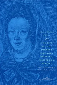 The Life of Lady Johanna Eleonora Petersen, Written by Herself_cover