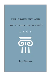 The Argument and the Action of Plato's Laws_cover