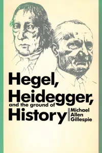 Hegel, Heidegger, and the Ground of History_cover