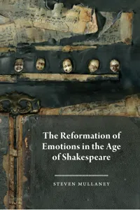 The Reformation of Emotions in the Age of Shakespeare_cover