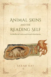 Animal Skins and the Reading Self in Medieval Latin and French Bestiaries_cover