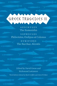 Greek Tragedies 3: Aeschylus: The Eumenides; Sophocles: Philoctetes, Oedipus at Colonus; Euripides_cover