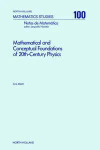 Mathematical and Conceptual Foundations of 20th-Century Physics_cover