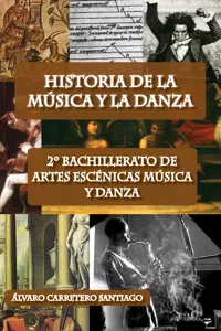 Historia de la música y la danza. 2º bachillerato, artes escénicas, música y danza_cover