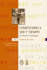 Comentario a "Ser y tiempo" de Martin Heidegger - Vol. II, Primera sección_cover