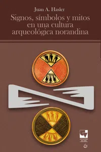 Signos, símbolos y mitos en una cultura arqueológica norandina_cover