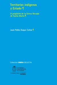 Territorios indígenas y estado: a propósito de la Sierra Nevada de Santa Marta_cover