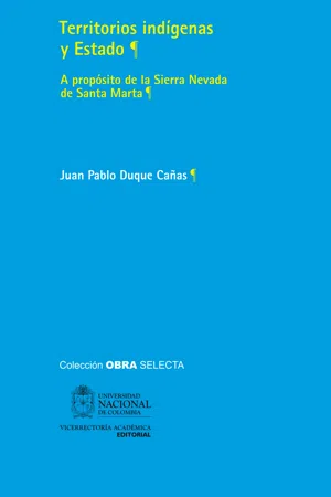 Territorios indígenas y estado: a propósito de la Sierra Nevada de Santa Marta