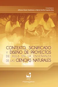 Contexto, significado y diseño de proyectos de aula en la enseñanza de las ciencias naturales_cover