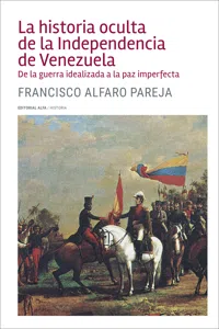 La historia oculta de la Independencia de Venezuela_cover