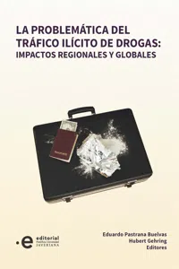 La problemática del tráfico ilícito de drogas: impactos regionales y globales_cover