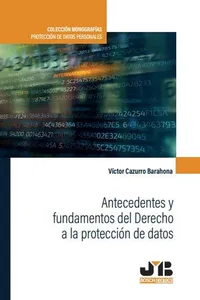 Antecedentes y fundamentos del derecho a la protección de datos_cover