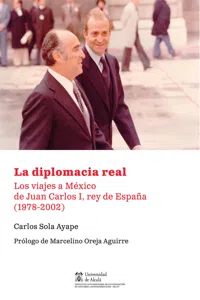 La diplomacia real. Los viajes a México de Juan Carlos I, rey de España_cover