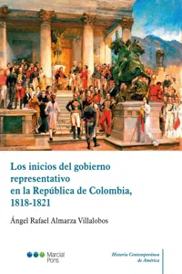 Los inicios del gobierno representativo en la República de Colombia, 1818-1821_cover