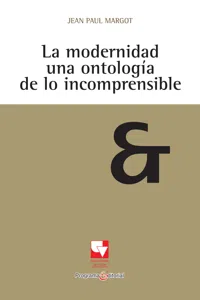 La modernidad una ontología de lo incomprensible_cover