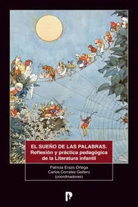 El sueño de las palabras. Reflexión y práctica pedagógica de la literatura infantil_cover