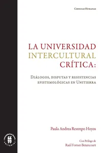 La universidad intercultural crítica: diálogos, disputas y resistencias epistemológicas en Unitierra_cover