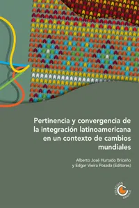 Pertinencia y convergencia de la integración latinoamericana en un contexto de cambios mundiales_cover