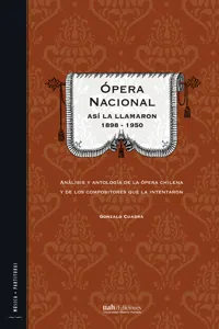 Ópera Nacional: Así la llamaron 1898 - 1950_cover