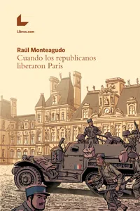 Cuando los republicanos liberaron París_cover