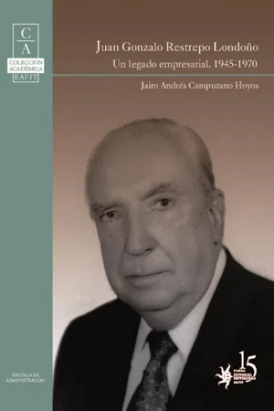 Juan Gonzalo Restrepo Londoño: un legado empresarial, 1945-1970