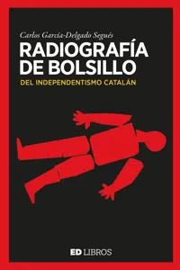 Radiografía de bolsillo del independentismo catalán_cover