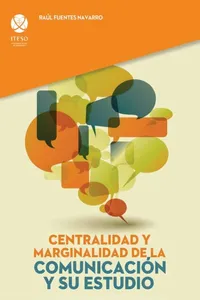 Centralidad y marginalidad de la comunicación y su estudio_cover