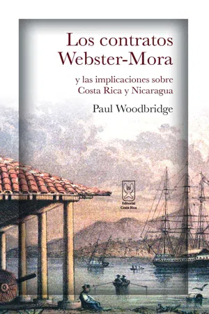 Los contratos Webster-Mora y las implicaciones sobre Costa Rica y Nicaragua