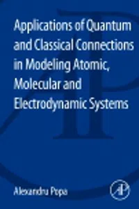 Applications of Quantum and Classical Connections in Modeling Atomic, Molecular and Electrodynamic Systems_cover