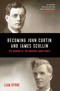 Becoming John Curtin and James Scullin_cover
