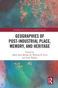 Geographies of Post-Industrial Place, Memory, and Heritage_cover