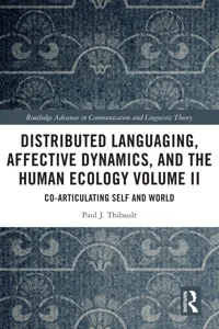 Distributed Languaging, Affective Dynamics, and the Human Ecology Volume II_cover