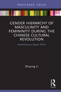 Gender Hierarchy of Masculinity and Femininity during the Chinese Cultural Revolution_cover