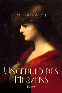 Ungeduld des Herzens. Roman_cover