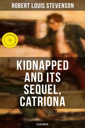 KIDNAPPED and Its Sequel, Catriona (Illustrated)