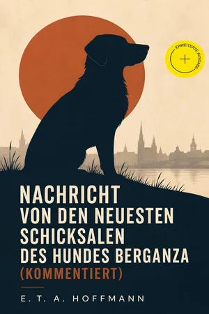 Nachricht von den neuesten Schicksalen des Hundes Berganza (Kommentiert)