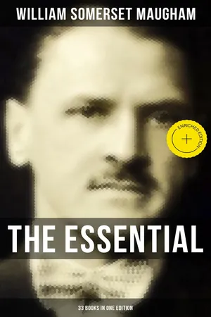 The Essential Somerset Maugham: 33 Books in One Edition
