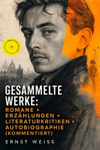 Gesammelte Werke: Romane + Erzählungen + Literaturkritiken + Autobiographie