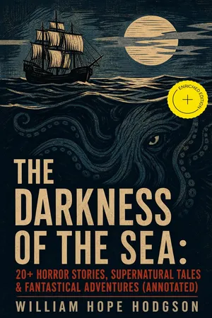 THE DARKNESS OF THE SEA: 20+ Horror Stories, Supernatural Tales & Fantastical Adventures (Annotated)