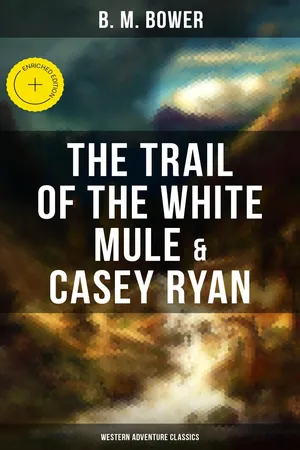 The Trail of the White Mule & Casey Ryan (Western Adventure Classics)