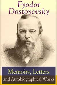 Fyodor Dostoyevsky: Memoirs, Letters and Autobiographical Works_cover