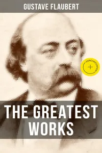 The Greatest Works of Gustave Flaubert