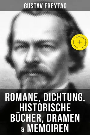 Gustav Freytag: Romane, Dichtung, Historische Bücher, Dramen & Memoiren