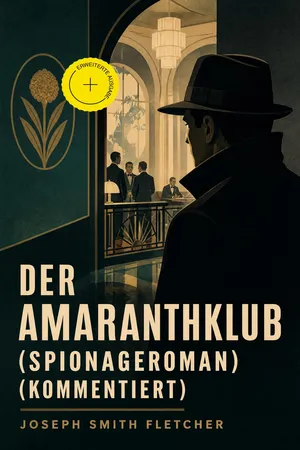 Der Amaranthklub (Spionageroman) (Kommentiert)